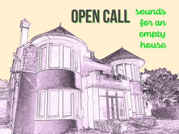 Open Call – Sounds for an Empty House